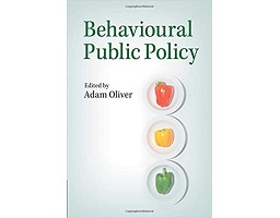 A. J. Oliver (ed.), Essays in Behavioural Public Policy. Cambridge University Press,